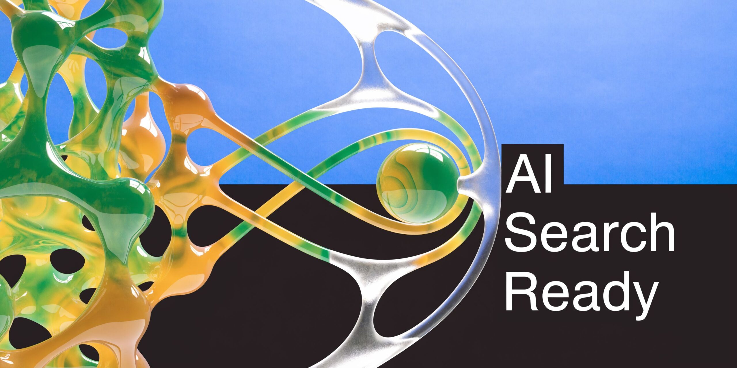A 3D abstract structure featuring green and gold intertwined shapes with a sphere, beside AI Search Ready text.